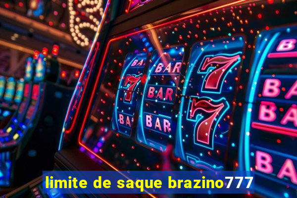 limite de saque brazino777